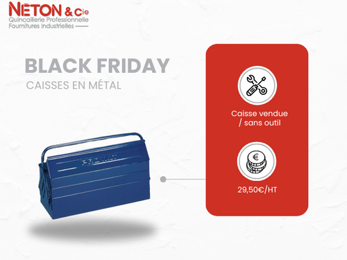 Black Friday NETON & Cie : caisses &agrave; outils vides ou compl&egrave;tes &agrave; prix 